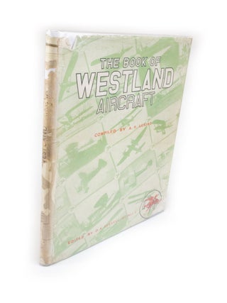 Item #2072 The Book of Westland Aircraft. A. H. LUKINS