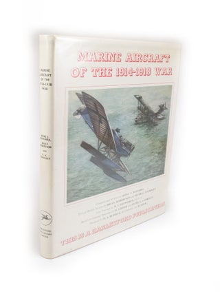 Item #2081 Marine Aircraft of the 1914-1918 War. Heinz J. NOWARRA