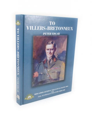 Item #2091 To Villers-Bretonneux. Peter EDGAR