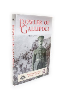 Item #2104 Bowler of Gallipoli Witness to the ANZAC Legend. Frank GLEN