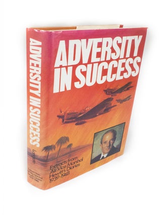 Item #2113 Adversity in Success Extracts from Air Vice Marshal Hewitt's Diaries 1939-1948. Air...
