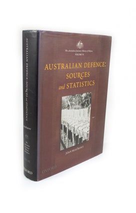 Item #2148 Australian Defence: Sources and Statistics Volume VI. Joan BEAUMONT