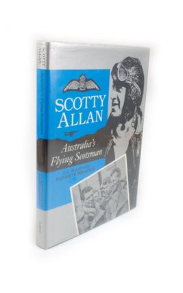 Item #2149 Scotty Allan. Australia's Flying Scotsman. G. U. ALLAN, Elizabeth SHEARMAN