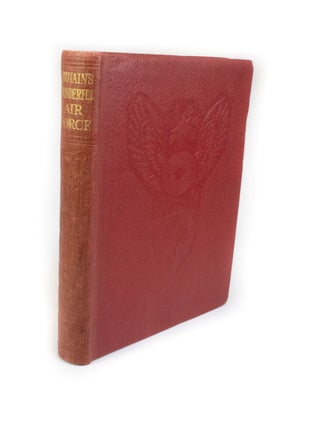 Item #2156 Britain's Wonderful Air Force. Air Commodore P. F. M. FELLOWES