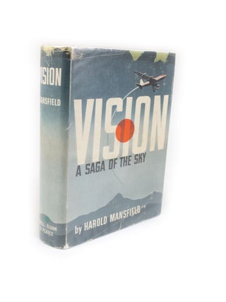 Item #2164 Vision A Saga of the Sky. Harold MANSFIELD
