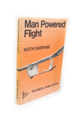 Item #2173 Man Powered Flight. Keith SHERWIN