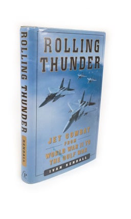 Item #2190 Rolling Thunder Jet combat from World War II to the Gulf War. Ivan RENDALL
