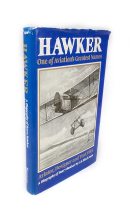 Item #2237 Hawker. One of Aviation's Greatest Names A biography of Harry Hawker MBE, AFC....