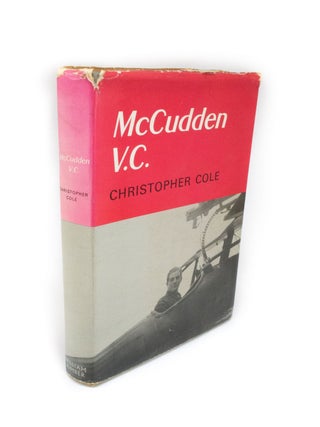 Item #2240 McCudden V.C. With a foreword by Air Vice Marshall 'Johnnie' Johnson C.B., C.B.E.,...