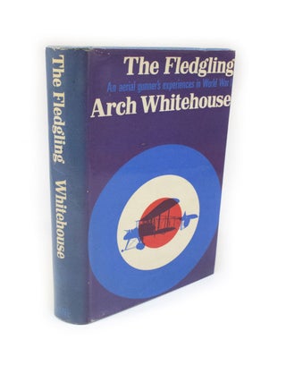 Item #2244 The Fledgling An aerial gunner in World War I - the epic of a volunteer airman. Arch...