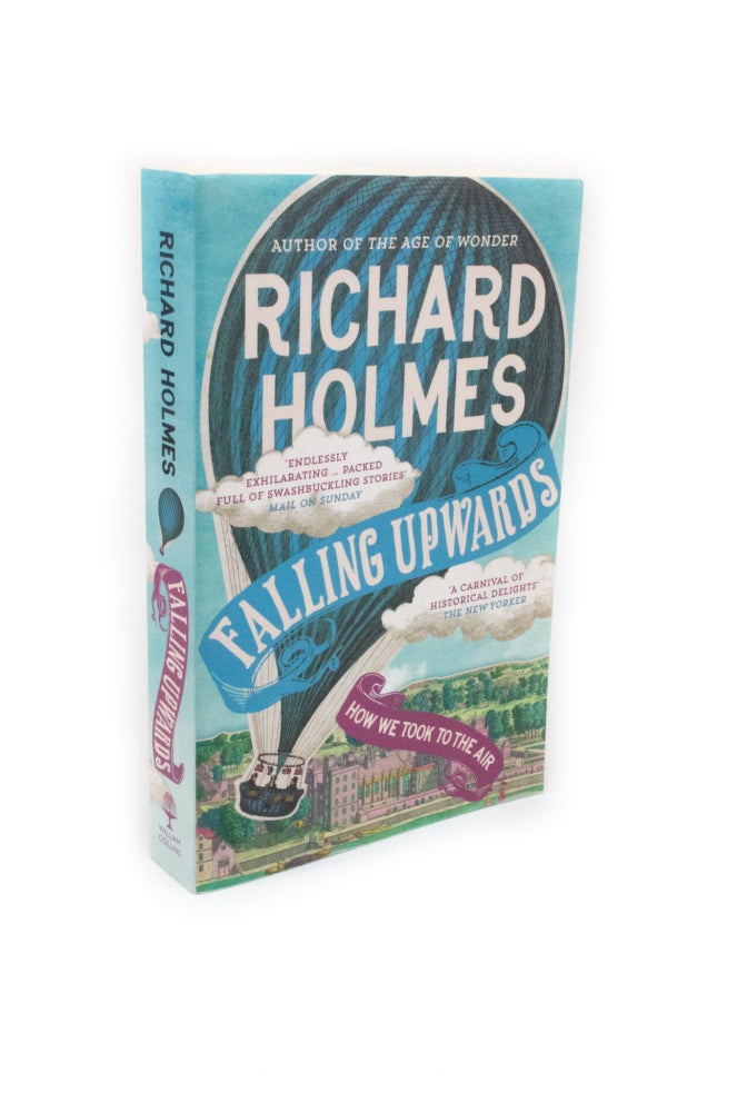 Item #2247 Falling Upwards How We Took to the Air. Richard HOLMES.