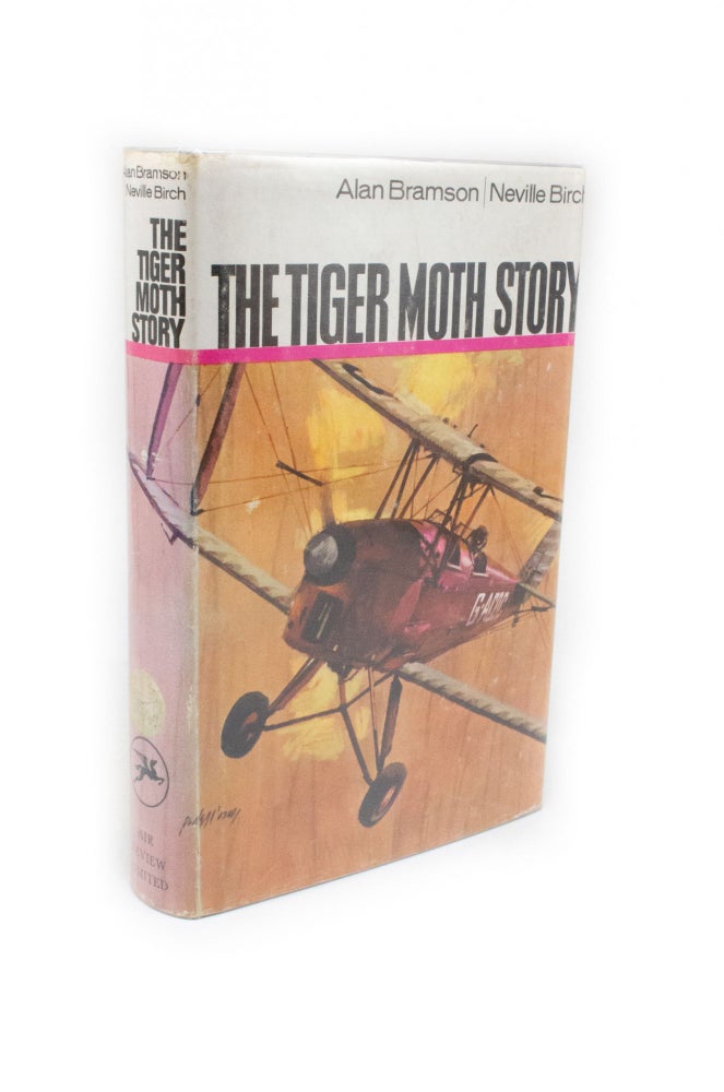 Item #2255 The Tiger Moth Story With a preface by Sir Alan J. Cobham, K.B.E., A.F.C. Alan BRAMSON, Neville BIRCH.
