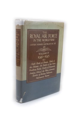 Item #2256 The Royal Air Force in the World War Volume IV 1940-1945 (II) Night Battle of Britain....