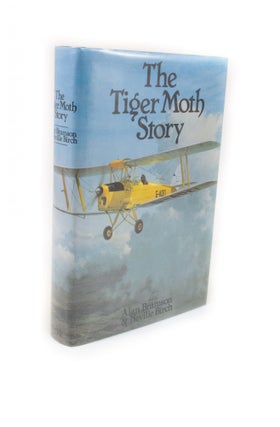 Item #2258 The Tiger Moth Story With a preface by Sir Alan J. Cobham, K.B.E., A.F.C. Alan...