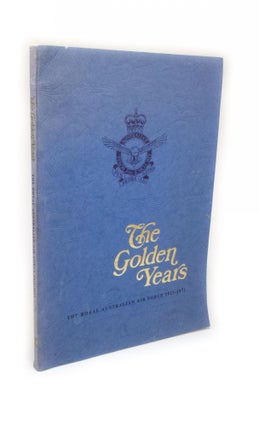 Item #2273 The Golden Years. Royal Australian Air Force 1921-1971. ROYAL AUSTRALIAN AIR FORCE