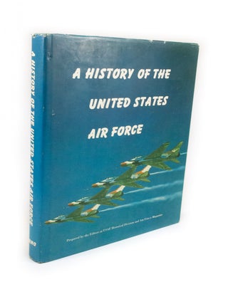 Item #2284 A History of the United States Air Force. Alfred GODLBERG