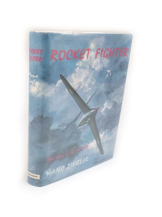 Item #229 Rocket Fighter The Story of the Me 163. Mano ZIEGLER