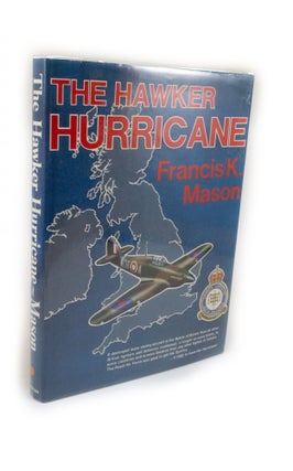 Item #2301 The Hawker Hurricane. Francis K. MASON