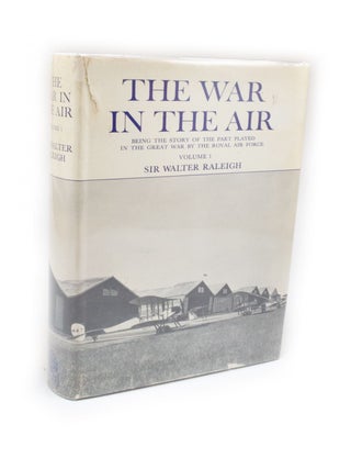 Item #232 The War in the Air Being the story of the part played in the Great War by the Royal Air...