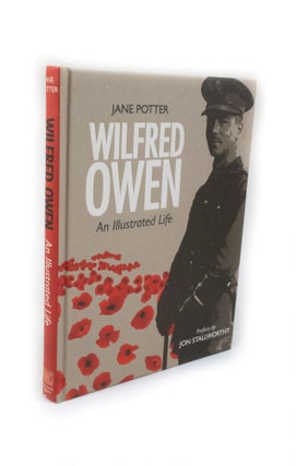 Item #2332 Wilfred Owen An Illustrated Life. Jane POTTER