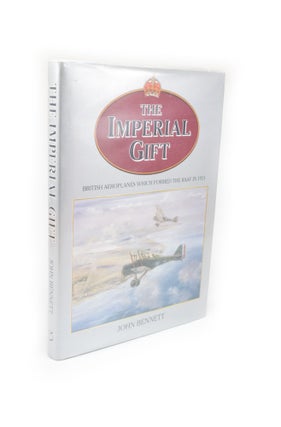 Item #2349 The Imperial Gift British Aeroplanes which formed the RAAF in 1921. John BENNETT