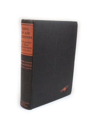 Item #2354 King of Air Fighters Biography of Major "Mick" Mannock, V.C., D.S.O., M.C. Ira JONES