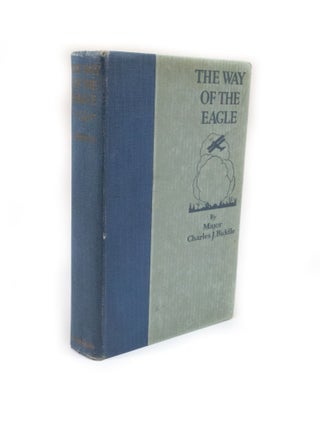 Item #2360 The Way of the Eagle. Major Charles J. BIDDLE