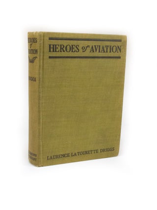 Item #2364 Heroes of Aviation. Laurence LA TOURETTE DRIGGS