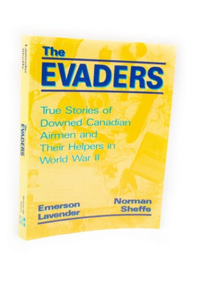 Item #2365 The Evaders True Stories of Downed Canadian Airmen and their Helpers in World War II....