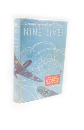 Item #2369 Nine Lives by Group Captain Alan C. Deere D.S.O., O.B.E., D.F.C. With a foreword by...