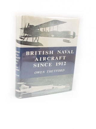 Item #2376 British Naval Aircraft since 1912. Owen THETFORD
