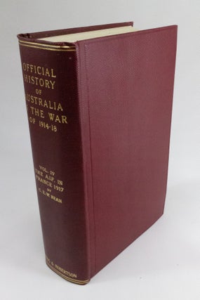 Item #237 The Australian Imperial Force in France 1917 Volume four of the Official History of...
