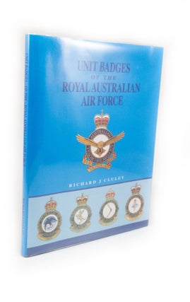 Item #2380 Unit Badges of the Royal Australian Air Force. Richard J. CLULEY