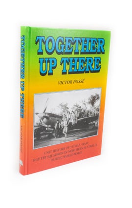 Item #2390 Together Up There The Unit History of 549 RAF/RAAF Fighter Squadron in Northern...