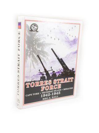 Item #2391 Torres Strait Force 1942 to 1945 The Defence of Cape York-Torres Strait and Merauke in...