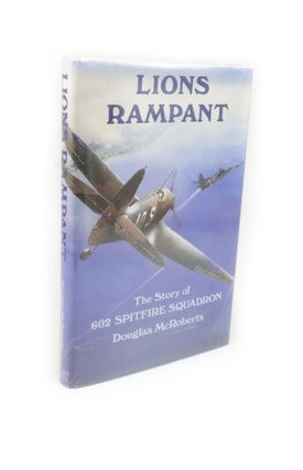Item #2395 Lions Rampant The Story of 602 Spitfire Squadron. Douglas McROBERTS