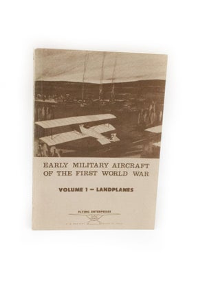 Item #2412 Early Military Aircraft of the First World War Volume 1 - Landplanes. Flying Enterprises