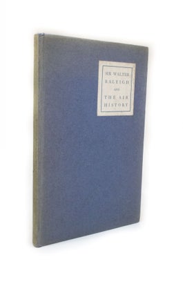 Item #2444 Sir Walter Raleigh and the Air History A Personal Recollection. H. A. JONES