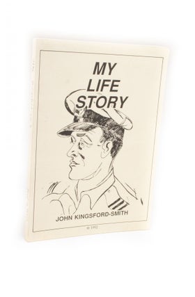 Item #2451 My Life Story. John KINGSFORD-SMITH