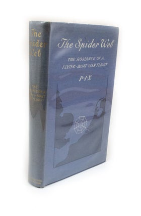 Item #2516 The Spider Web The Romance of a Flying-Boat War Flight by P.I.X. Theodore Douglas HALLAM