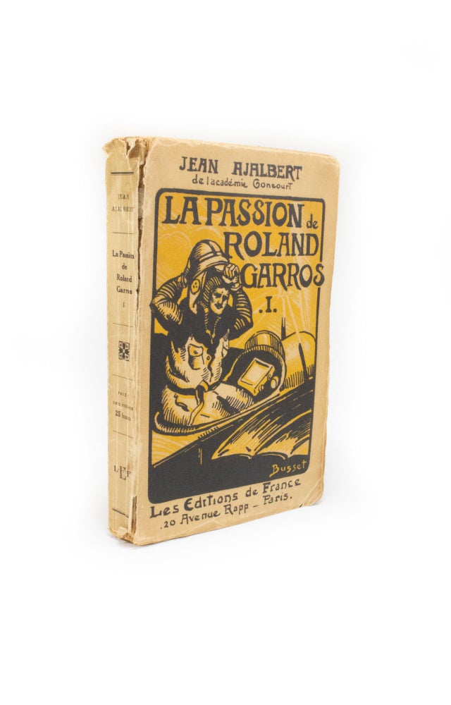 Item #2522 La Passion de Roland Garros Volumes I and II. Jean AJALBERT.
