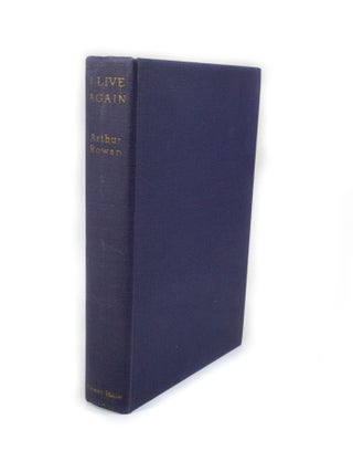 Item #2546 I Live Again Travel, Secret Service and Soldiering in India and the Near East....
