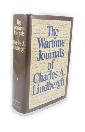 Item #2554 The Wartime Journals of Charles A. Lindbergh. Charles A. LINDBERGH