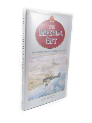 Item #2559 The Imperial Gift British Aeroplanes which formed the RAAF in 1921. John BENNETT