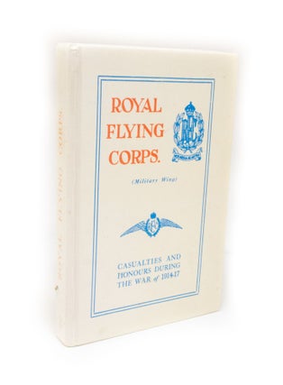 Item #2570 Royal Flying Corps Casualties and Honours during the War of 1914-17. Captain G. L....