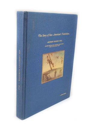 Item #2577 The Story of American's Patriotism Lieutenant Richard B. Reed. Aviation Section,...