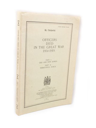 Item #2579 Officers Died in the Great War 1914-1919 Part I. Old and New ArmiesPart II....