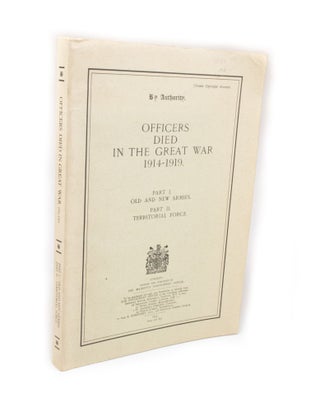 Item #2579 Officers Died in the Great War 1914-1919 Part I. Old and New ArmiesPart II....
