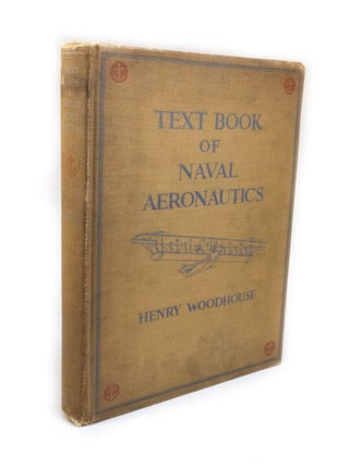 Item #2610 Textbook of Naval Aeronautics. Henry WOODHOUSE