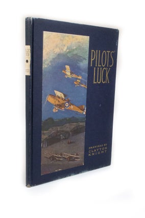 Item #2611 Pilot's Luck Drawings by Clayton Knight. With excerpts from stories by Elliott White...